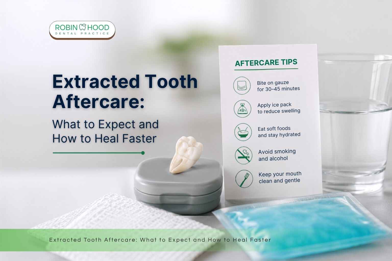 Extracted Tooth Aftercare: What to Expect and How to Heal Faster